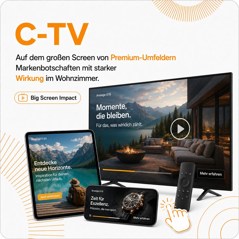 C-TV — auf dem großen Screen von Premium-Umfeldern. Ein Fernseher, ein Tablet und ein Smartphone zeigen dieselbe Kampagne als Bewegtbild, dazu eine Fernbedienung.